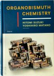 [Ed.] Hitomi Suzuki, [Ed.] Yoshihiro Matano - Organobismuth Chemistry
