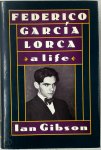 Ian Gibson - Federico Garcia Lorca a Life