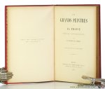 Wyzewa, T. De / X. Perreau. - Les Grands Peintres de la France (Période contemporaine). Ouvrage orné de 135 gravures.