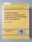 Cutlip, Michael B.: - Problem Solving in Chemical and Biochemical Engineering with POLYMATH, Excel, and MATLAB (International Series in the Physical and Chemical Engineering Sciences) :