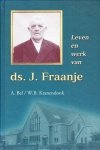 Bel, A - Leven en werk van ds. J. Fraanje