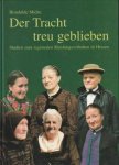 MIEHE, BRUNHILDE - Der Tracht treu geblieben. Studien zum regionalen Kleidungsverhalten in Hessen