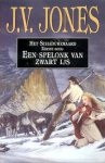 Jones, J. V. - Het Schaduwzwaard 1: Een Spelonk van Zwart IJs