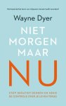 Wayne W. Dyer - Niet morgen, maar nu