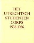 BLANKENBERG, H.M. . EN ANDEREN - Het Utrechtsch Studenten Corps 1936 - 1986