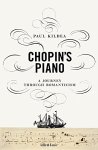 Kildea, Paul - Chopin's Piano