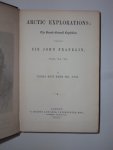 Elisha Kent Kane - Arctic Explorations: the Second Grinnell Expedition in Search of Sir John Franklin, 1853, ’54, ’55