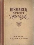 Beumelburg, Werner - Bismarck sticht het rijk Beumelburg, Werner - Bismarck sticht het rijk