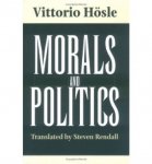 Hösle, Vittorio. - Morals and politics.