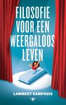 Lammert Kamphuis - Filosofie voor een weergaloos leven