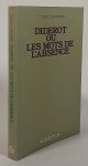 DIDEROT, D., LEWINTER, R. - Diderot ou les mots de l'absence. Essai sur la forme de l'oeuvre.