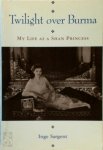 Inge Sargent 208193 - Twilight over Burma My life as a Shan princess