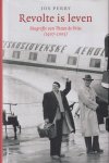 Perry, Jos - Revolte is leven. Biografie van Theun de Vries (1907-2005)