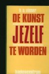 Visser, H.A. - De kunst jezelf te worden.