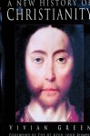 Green, Vivian - A New History of Christianity