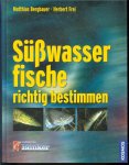 Matthias Bergbauer 1956-, Herbert Frei 1945- - Susswasserfische richtig bestimmen