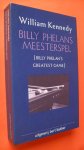 Kennedy William - Billy Phelans meesterspel
