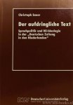 SAUER, C. - Der aufdringliche Text. Sprachpolitik und NS-Ideologie in der 'Deutschen Zeitung in den Niederlanden'.
