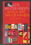 HEIJDEN, A.F.Th. VAN DER (1951) - Advocaat van de hanen. De tandeloze tijd 4.