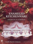 Ellen M. Plante, David T. Pikul - Enameled Kitchenware - a Schiffer book for collectors with price guide
