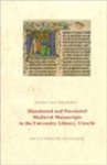 Koert van der Horst - Illuminated and Decorated Medieval Manuscripts in the University Library, Utrecht An illustrated catalogue