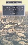 Ellis, John - The Social History of the Machine Gun