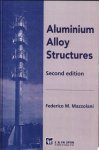 Federico Mazzolani - Aluminium Alloy Structures, Second Edition