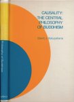 Kalupahana, David J. - Causality: The Central Philosophy of Buddhism