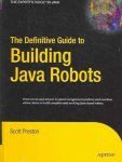 Scott Preston, S. Preston - The Definitive Guide to Building Java Robots