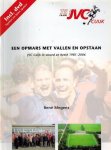 MEGENS, RENE - Een opmars met vallen en opstaan -JVC Cuijk in woord en beeld 1981-2006