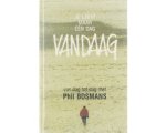 Phil Bosmans - Je Leeft Maar Een Dag Vandaag