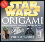Alexander, Chris - Star Wars Origami / 36 Amazing Paper-Folding Projects from a Galaxy Far, Far Away...