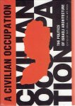 SEGAL, Rafi & Eyal WEIZMAN [Ed.] - A Civilian Occupation - The Politics of Israeli Architecture.