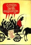 Nabuurs, J.W.M. e.v.a. - O mijn lieve Augustijn Nabuurs, J.W.M. e.v.a. - O mijn lieve Augustijn