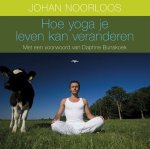 Noorloos, Johan - Hoe Yoga Je Leven Kan Veranderen