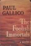 Gallico, Paul - The Foolish Immortals