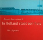 Geuze, Adriaan. - In Holland staat een huis. Geuze, Adriaan. - In Holland staat een huis.