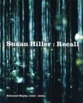 Lingwood, James [ed.] - Susan Hiller: Recall. Selected works 1969-2004