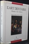 Heinz E. Lassig et Rainer A. Muller. - Art Dentaire : Histoire -  Art -  Culture.