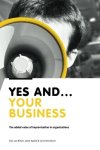 Gijs van Bilsen 258385, Joost Kadijk 87688, Cyriel Kortleven 87689 - Yes and, your business the added value of improvisation in organizations