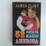Flint, James - 52 Ways to Magic America