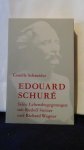 Schneider, Camille, - Edouard Schuré. Seine Lebensbegegnungen mit Rudolf Steiner und Richard Wagner.