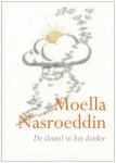 Moella Nasroeddin 99781,  Nasroeddin - De sleutel in het donker verhalen, voorvallen en grappen uit het rijke leven van moella Nasroedin