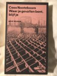 Nooteboom, Cees - Waar je gevallen bent, blijf je