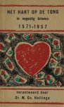 Hellinga, W.Gs. - Het hart op de tong. 1571- 1957 in negentig brieven.