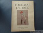 Maurice-Georges Dortu. - Toulouse-Lautrec. Maurice-Georges Dortu. - Toulouse-Lautrec.