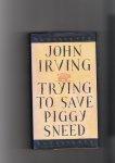 Irving John - Trying to Save Piggy Sneed