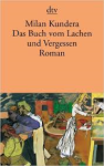 Kundera, Milan - DAS BUCH VOM LACHEN UND VERGESSEN