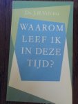 Velema, Ds. J.H. - Waarom leef ik in deze tijd?