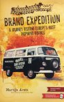 ARETS, Martijn - Brand expedition, a journey visiting Europe's most inspiring brands